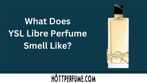 what does libre ysl smell like|ysl libre perfume reviews.